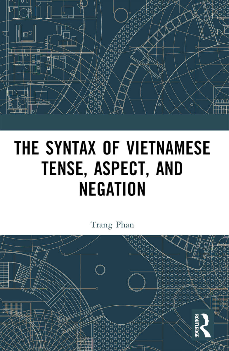 Syntax of Vietnamese Tense, Aspect, and Negation