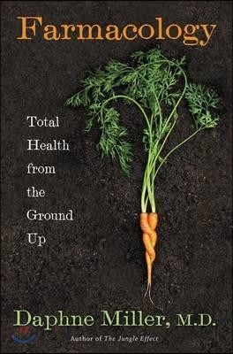 Farmacology: Total Health from the Ground Up