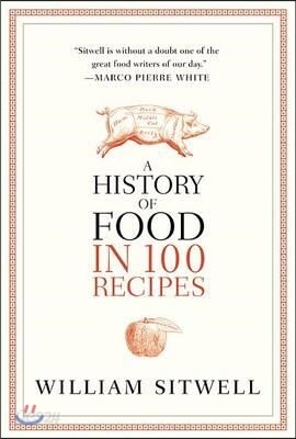 A History of Food in 100 Recipes