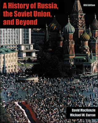 A History of Russia, the Soviet Union, and Beyond With Infotrac