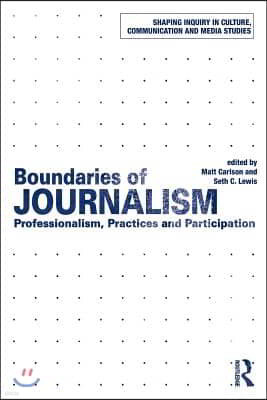 Boundaries of Journalism: Professionalism, Practices and Participation