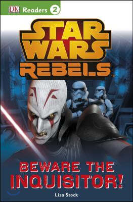DK Readers L2: Star Wars Rebels: Beware the Inquisitor