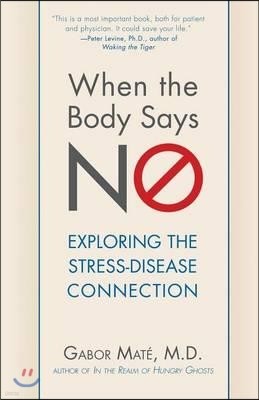 When the Body Says No: Exploring the Stress-Disease Connection