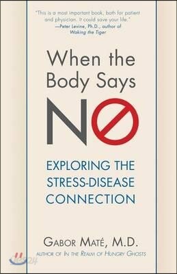 When the Body Says No: Exploring the Stress-Disease Connection