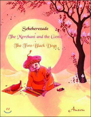 Sheherazade/The Merchant and the Genie/The Two Black Dogs