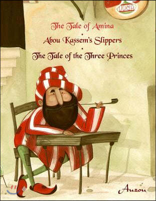The Tale of Amina/Abou Kassem's Slippers/The Tale of the Three Princes