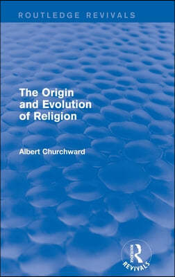 Origin and Evolution of Religion (Routledge Revivals)