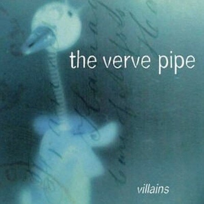 Verve Pipe / Villains