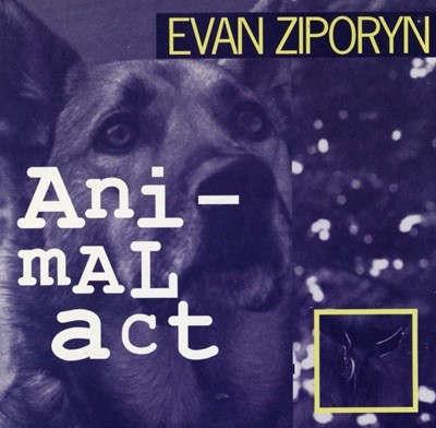 에반 지포린 - Evan Ziporyn - Animal Act [U.S발매]