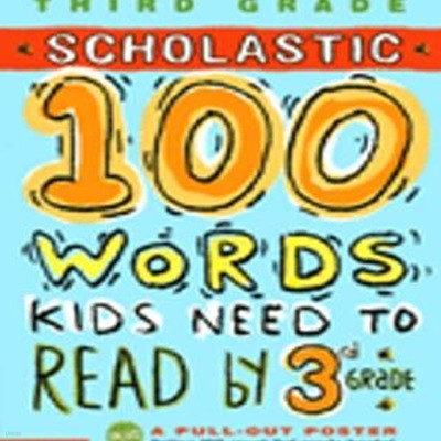 100 Words Kids Need to Read by 3 Grade