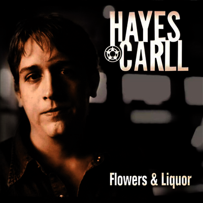 Hayes Carll — Flowers And Liquor 앨범 커버