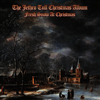 Jethro Tull — Jethro Tull Christmas Album - Fresh Snow At Christmas (2024 Remix) 앨범 커버
