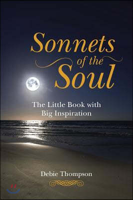 Sonnets of the Soul: The Little Book with Big Inspiration