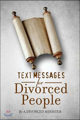 Text Messages for Divorced People: By a divorced minister