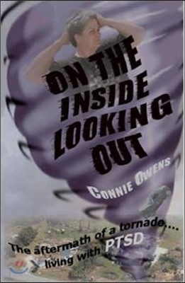 On The Inside Looking Out: The aftermath of a tornado....living with PTSD