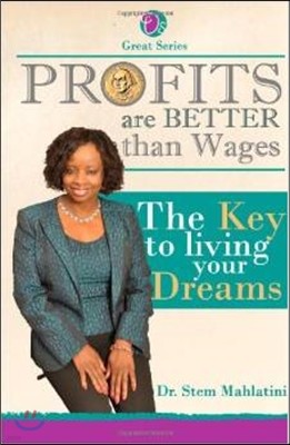 Profits are Better Than Wages: The Key to Living Your Dreams