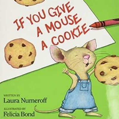 If You Give a Mouse a Cookie