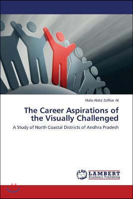 The Career Aspirations of the Visually Challenged