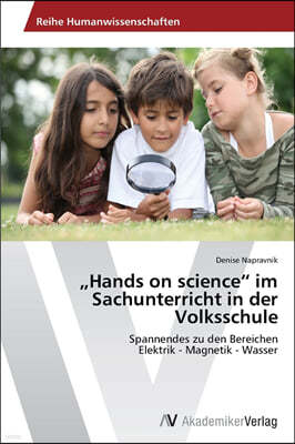 "Hands on science" im Sachunterricht in der Volksschule