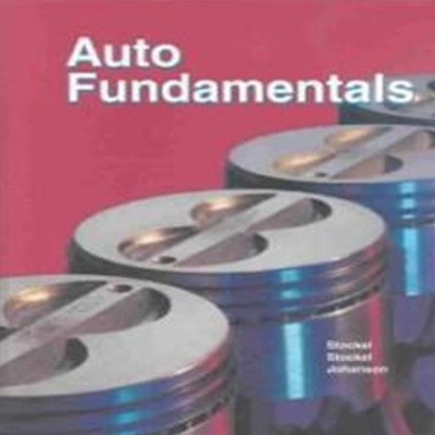 Auto Fundamentals (Hardcover) (How and Why of the Design, Construction, and Operation of Automobiles : Applicable to All Makes and Models)