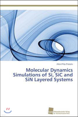 Molecular Dynamics Simulations of Si, SiC and SiN Layered Systems