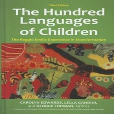 The Hundred Languages of Children: The Reggio Emilia Experience in Transformation, 3rd Edition (The Reggio Emilia Experience in Transformation)