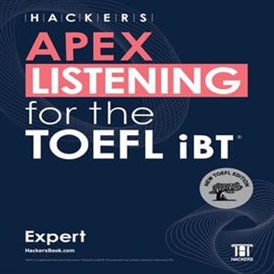 HACKERS APEX LISTENING for the TOEFL iBT Expert (NEW TOEFL Edition)