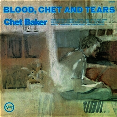 Chet Baker — Blood, Chet And Tears (Verve By Request Series) 앨범 커버