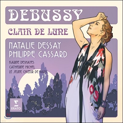 Natalie Dessay ߽:  (Debussy : Lieder 'Clair De Lune') 