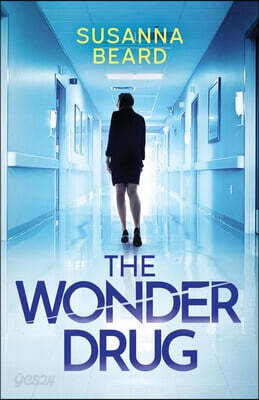 The Wonder Drug: A totally gripping thriller packed with twists