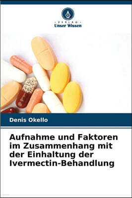 Verlag Unser Wissen Aufnahme und Faktoren im Zusammenhang mit der Einhaltung der Ivermectin-Behandlung