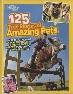 125 True Stories of Amazing Pets