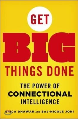 Get Big Things Done: The Power of Connectional Intelligence