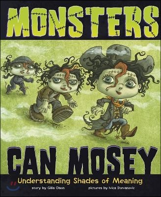 Monsters Can Mosey: Understanding Shades of Meaning