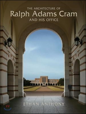 The Architecture of Ralph Adams Cram and His Office