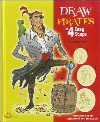 Draw Pirates in 4 Easy Steps: Then Write a Story