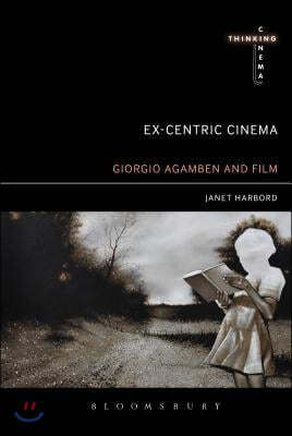 Ex-Centric Cinema: Giorgio Agamben and Film Archaeology