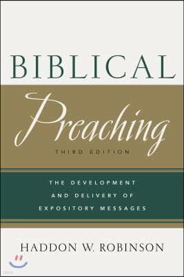 Biblical Preaching: The Development and Delivery of Expository Messages