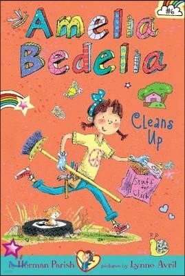 Amelia Bedelia Chapter Book #6: Amelia Bedelia Cleans Up