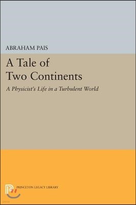 A Tale of Two Continents: A Physicist's Life in a Turbulent World