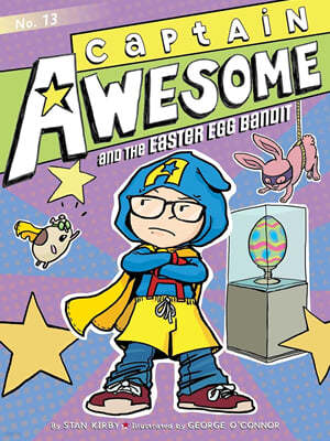 Captain Awesome #13 : Captain Awesome and the Easter Egg Bandit