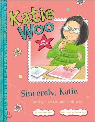 Sincerely, Katie: Writing a Letter with Katie Woo
