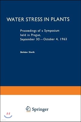 Water Stress in Plants: Proceedings of a Symposium Held in Prague, September 30-October 4, 1963