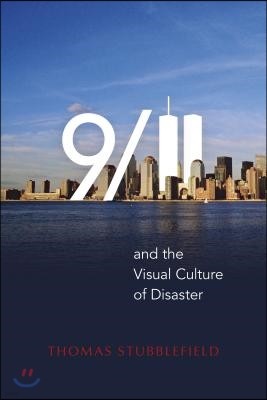 9/11 and the Visual Culture of Disaster