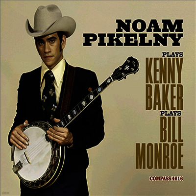 Noam Pikelny — Noam Pikelny Plays Kenny Baker Plays Bill Monroe 앨범 커버