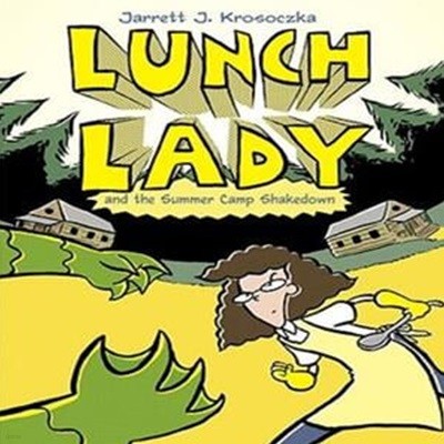 Lunch Lady and the Summer Camp Shakedown (Lunch Lady #4)