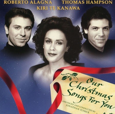 알라냐,카나와,토마스 햄슨 - Roberto Alagna, Kiri Te Kanawa, Thomas Hampson - Our Christmas Songs For You