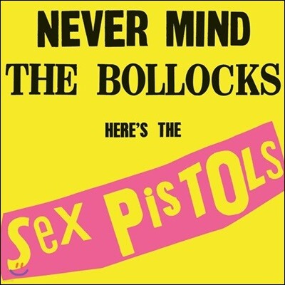 Sex Pistols — Never Mind The Bollocks, Here's The Sex Pistols 앨범 커버