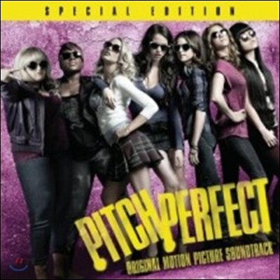 Ester Dean,Hana Mae Lee,Alexis Knapp,John Michael Higgins,Ben Platt — Pitch Perfect (피치 퍼펙트) OST (Special Edition) 앨범 커버