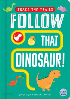 Follow That Dinosaur!